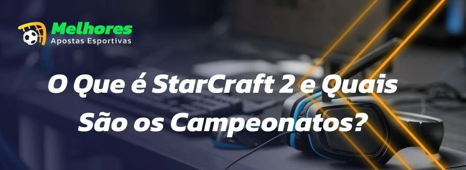 Dicas para apostar em Starcraft2